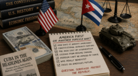 America First Cuba intervention debate featuring U.S. and Cuban flags, constitutional books, money, military symbolism, and questions about foreign intervention and national interest.